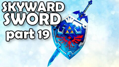 Lets Play Skyward Sword HD (Episode 19)