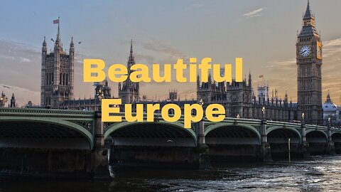 Beautiful Europe (with pretty music)