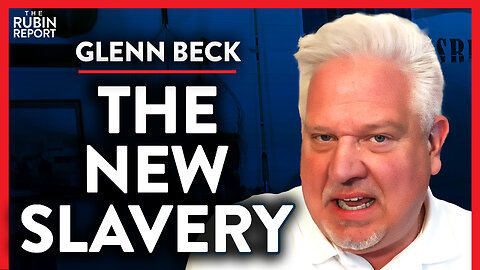 What Slavery of the Future Really Looks Like (Pt. 2) | Glenn Beck | POLITICS | Rubin Report