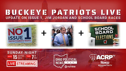 Buckeye Patriots LIVE | Update On Issue 1 | Jim Jordan and School Board Races 10-15-23