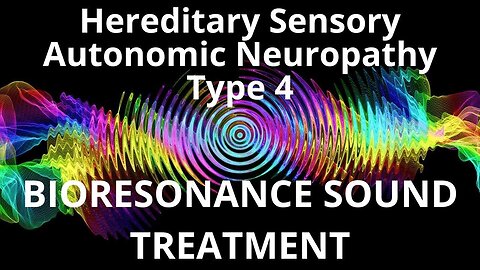 Hereditary Sensory Autonomic Neuropathy Type 4 _ Sound therapy session _ Sounds of nature