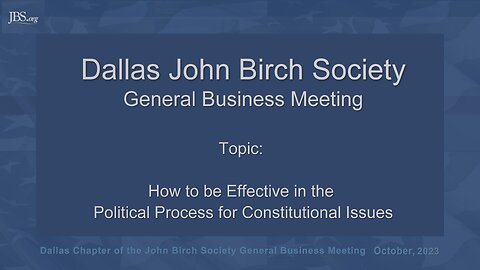 JOHN BIRCH SOCIETY OCTOBER GENERAL BUSINESS MEETING