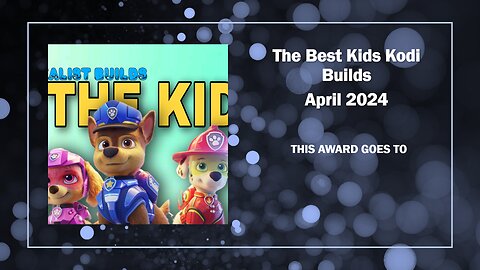 The Best Kodi Kids Builds Awards