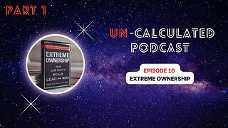 Extreme Ownership Part 1 | EP 10