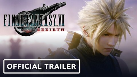 Final Fantasy 7 Rebirth - Official The Story So Far Trailer