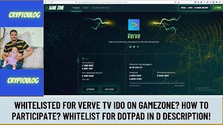 Whitelisted For Verve TV IDO On Gamezone? How To Participate? Whitelist For Dotpad In d Description!