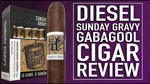 Diesel Sunday Gravy Gabagool Cigar Review