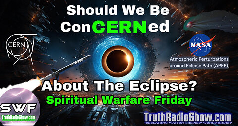 Should We Be ConCERNed About The Eclipse? Spiritual Warfare Friday