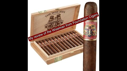 My cigar review of The Wiseman from Foundation Cigars