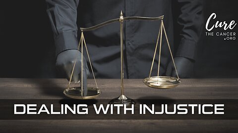 DEALING WITH INJUSTICE - Being Right After You've Been Wronged