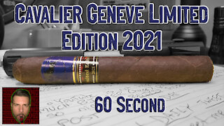 60 SECOND CIGAR REVIEW - Cavalier Genève Limited Edition 2021 - Should I Smoke This