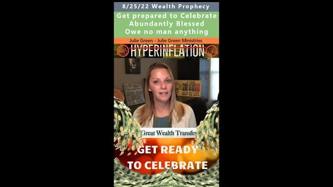 Wealth Transfer to Bless the Nations prophecy - Julie Green 8/25/22