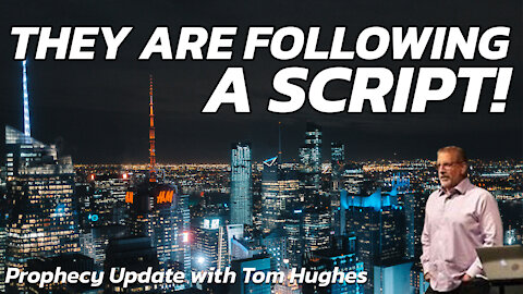 They Are Following A Script! | Prophecy Update with Tom Hughes