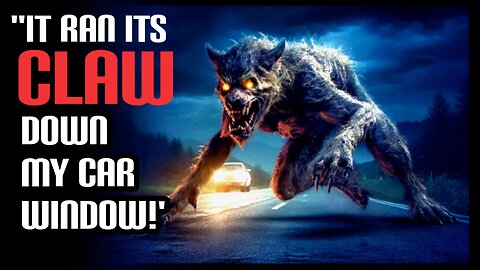 Dogman or Werewolf? Three True Encounter Stories