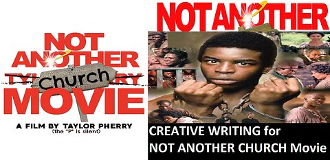 My Version of Not Another Church Movie, Not Another Slave Movie - Writing for Comedy