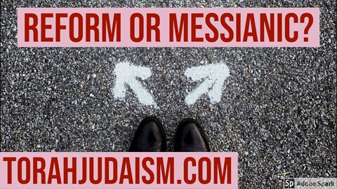 Reform or Messianic?