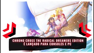 Chrono Cross Remasterizado PS4, Xbox One, Nintendo Switch, PS5, Xbox Series e PC (Já Disponível)