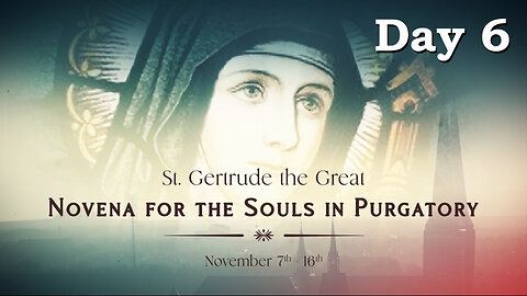 St Gertrude The Great - Novena for the Souls in Purgatory - Day 6