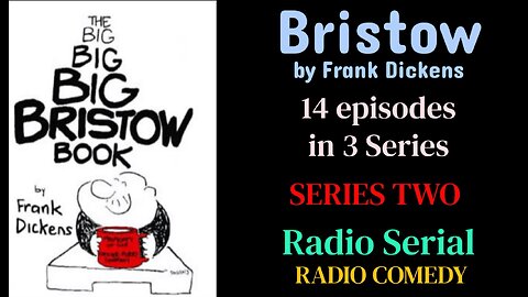 Bristow | Radio Comedy Serial | Series 2/3