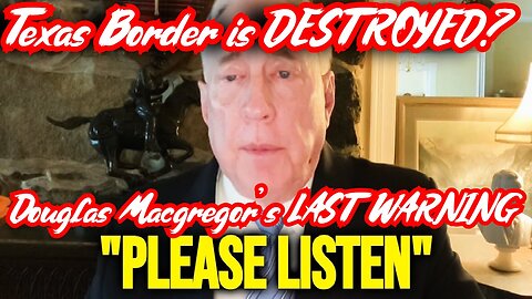 Douglas Macgregor's LAST WARNING 2.28 - Ukraine is DESTROYED, Texas Border is NEXT TARGET!