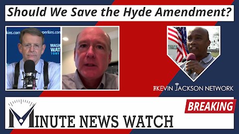 Should the Hyde Amendment be Saved? - The Kevin Jackson Network