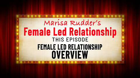 Female Led Relationship OVERVIEW