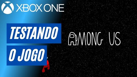 AMONG US - TESTANDO O JOGO (XBOX ONE)