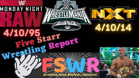 WWE WrestleMania XL: Cody Finishes His Story, WWF Raw 4/10/95, NXT 4/10/14 Recap/Review/Results