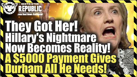 They Got Her! Hillary’s Nightmare Now Becomes Reality! A $5000 Payment Gives Durham All He Needs!