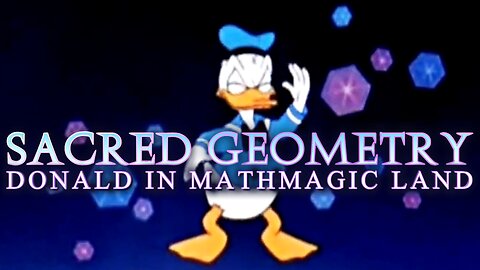Sacred Geometry - Donald in Mathmagic Land