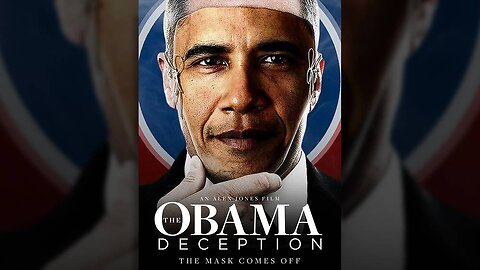 THE OBAMA DECEPTION- Documentary Film by Alex Jones