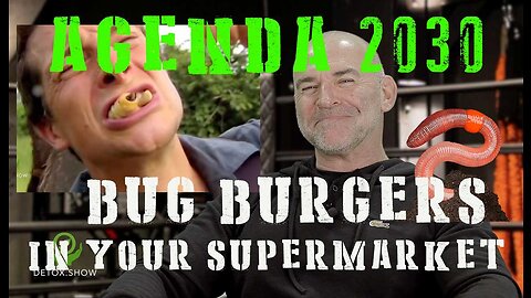 AGENDA 2030 BUG BURGERS IN YOUR SUPERMARKET WITH LEE DAWSON