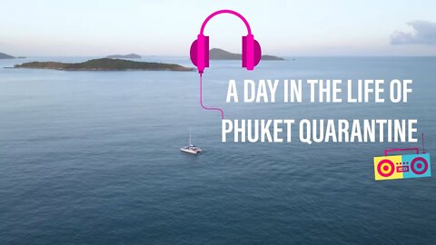 Travel Thailand | A day in the life of Sandbox Quarantine | Phuket (Sep 2021)