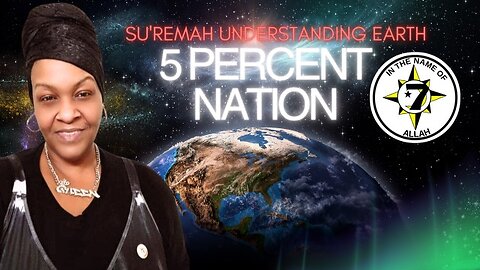 5 Percent Nation Of Gods and Earths: Su'Remah Understanding-Earth
