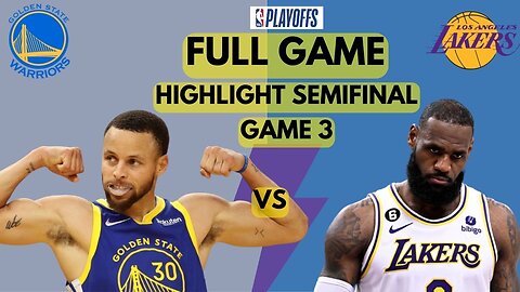 Golden State Warriors vs Los Angeles Lakers Game 3 Full Highlights _ NBA Palyoffs Semifinal 2023