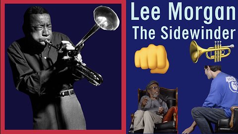 🎵 Listen In With Lee 🎺 Lee Morgan 👊 The Sidewinder 🎼 Blue Note Records 🥁🎷Pop Crossover Smash Hit📻 🎶