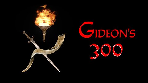 Gideon's 300, Part 2