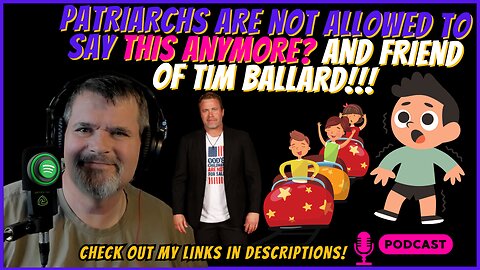 PATRIARCHS are not allowed to say this anymore? | AND VERY CLOSE FRIEND of TIM BALLARD!!!