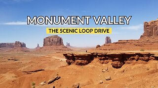 Drive Through Monument Valley - Scenic Loop Drive