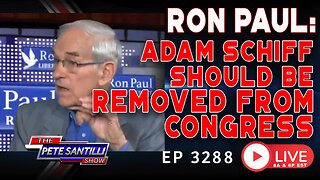 Ron Paul Suggests Adam Schiff Should Be Expelled From Congress | EP 3288-8AM