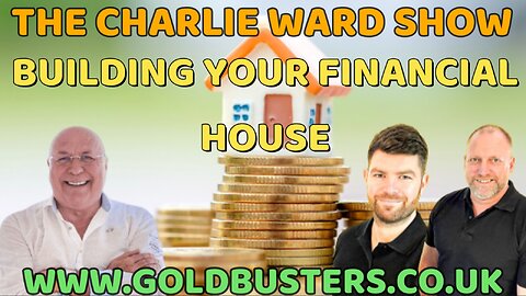 BUILDING YOUR FINANCIAL HOUSE WITH ADAM, JAMES & CHARLIE WARD