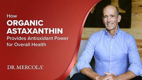How ORGANIC ASTAXANTHIN Provides Antioxidant Power for Overall Health