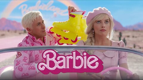 Barbie - It’s Not What You Think…But It Is