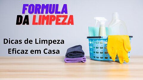 CURSO FORMULA DA LIMPEZA - DICAS DE LIMPEZA EFICAZ