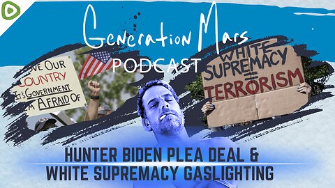 HUNTER BIDEN Plea Deal & WHITE Supremacy GASLIGHTING