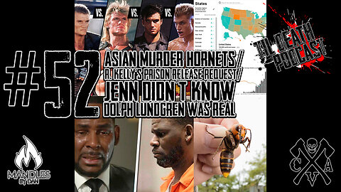 #52: Murder Hornets/R. Kelly Prison Release/Dolph Lundgren is Real?… | Til Death Podcast | 5.5.2020