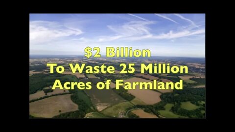 US Government Spends $2 Billion a Year to NOT Use 25 Million Acres of Farmland