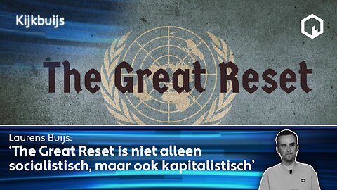 Kijkbuijs #10: 'The Great Reset is niet alleen socialistisch, maar ook kapitalistisch'