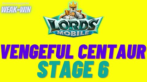 Lords Mobile: Limited Challenge: Vengeful Centaur - Stage 6