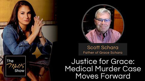 Mel K & Scott Schara | Justice for Grace: Medical Murder Case Moves Forward | 5-12-24